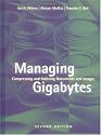 Managing Gigabytes: Compressing and Indexing Documents and Images, Second Edition (The Morgan Kaufmann Series in Multimedia Information and Systems)
