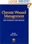 Chronic Wound Management:  The Evidence for Change