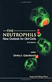 The Neutrophils: New Outlook For Old Cells