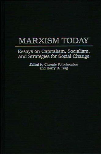 Marxism Today: Essays on Capitalism, Socialism, and Strategies for Social Change (Foundations of Social Inquiry)