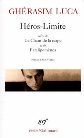 Héros-Limite suivi de Le Chant de la carpe et de Paralipomènes