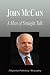 John McCain - A Man of Straight Talk (Biography)