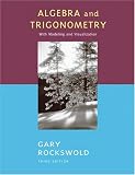 Algebra and Trigonometry with Modeling and Visualization (3rd Edition) (Rockswold Series) by Addison Wesley