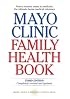 Mayo Clinic Family Health Book, Third Edition