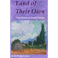 Land of their own: From Russia to South Dakota : a historical novel by Ruth Richert Jones
