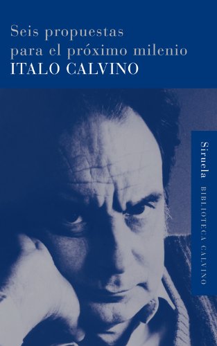Seis propuestas para el milenio (Biblioteca Calvino) (Spanish Edition)