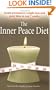 The Inner Peace Diet: Attain Permanent Weight Loss and Pure Bliss in 7 Weeks