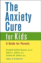 The Anxiety Cure for Kids: A Guide for Parents