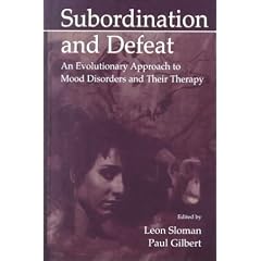 Subordination and Defeat: An Evolutionary Approach to Mood Disorders and Their Therapy