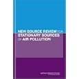 New Source Review for Stationary Sources of Air Pollution by Committee on Changes in New Source Review Programs for Stationary Sources of Air Pollution and National Research Council