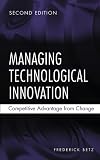 Managing Technological Innovation: Competitive Advantage from Change