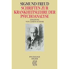 Schriften zur Krankheitslehre der Psychoanalyse