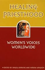 Healing Priesthood: Women's Voices Worldwide