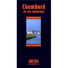 Guide Bleu : Chambord et ses environs