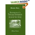 Roosevelt's Thrilling Experiences in the Wilds of Africa Hunting Big Game by  Henry Neil