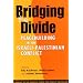 Bridging The Divide: Peacebuilding in the Israeli-palestinian Conflict