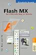 Flash MX. Der effektvolle Weg zur Website. F�r Mac und PC.