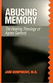 Abusing Memory: The Healing Theology of Agnes Sanford