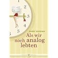 Als wir noch analog lebten