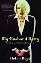 My Husband Betty: Love, Sex, and Life with a Crossdresser