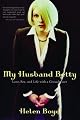 My Husband Betty: Love, Sex, and Life with a Crossdresser by Helen Boyd