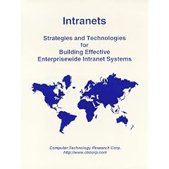 Intranets: Strategies and Technologies for Building Effective Enterprisewide Intranet Systems