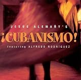Jesus Alemany's Cubanismo! feat. Alfredo Rodriguez