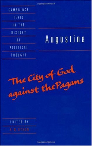 Augustine: The City of God Against the Pagans, trans. R.W. Dyson (Cambridge Texts in the History of Political Thought)