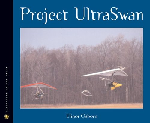Project Ultraswan (Scientists in the Field Series)