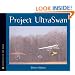 Project Ultraswan (Scientists in the Field Series)