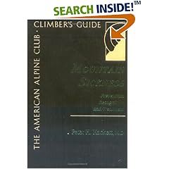 Mountain Sickness: Prevention, Recognition, and Treatment (American Alpine Club Climber's Guide)