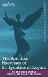 The Spiritual Exercises of St. Ignatius of Loyola