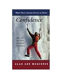 Confidence: How to Succeed at Being Yourself