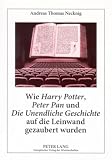 Review Peter Lang Publishing  / Wie Harry Potter, Peter Pan Und Die Unendliche Geschichte Auf Die Leinwand Gezaubert Wurden: Literaturwissenschaftliche Und Didaktische Aspekte Von Ve