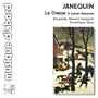 Janequin: La Chasse & autres chansons