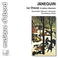 Janequin: La Chasse & autres chansons