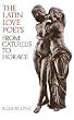 The Latin Love Poets from Catullus to Horace (Clarendon Paperbacks)