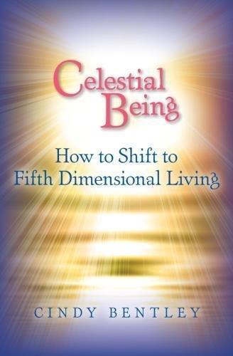 celestial being how to shift to fifth dimensional living