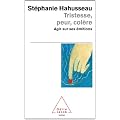 Tristesse, peur et col�re. Agir sur ses �motions