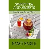 Sweet Tea and Secrets (An Adams Grove Novel) ~ Nancy Naigle