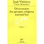 Dictionnaire des groupes religieux aujourd'hui : R&hellip de Jean Vernette