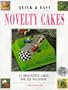 Novelty Cakes: 35 Imaginative Cakes for All Occasions (Quick & Easy)
