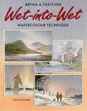 Wet Into Wet: Watercolour Technique (Leisure Arts)
