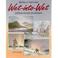 Wet-into-wet: Watercolour Technique (Leisure Arts)