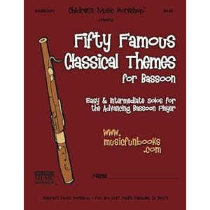 Fifty Famous Classical Themes for Bassoon: Easy and Intermediate Solos for the Advancing Bassoon Player