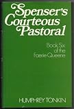Spenser's courteous pastoral : Book Six of the 'Faerie Queene'