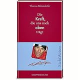  : Die Kraft, die uns nach oben tr&auml;gt. SichtWeisen