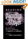 Reading the Vampire Slayer: The Unofficial Critical Companion to Buffy and Angel (Tauris Parke Paperbacks)