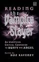 Reading the Vampire Slayer: The Unofficial Critical Companion to Buffy and Angel (Tauris Parke Paperbacks)