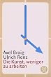 Axel Braig - Die Kunst, weniger zu arbeiten.